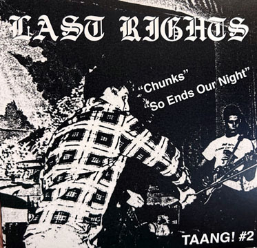 LAST RIGHTS "Chunks" 7" (Taang!) Reissue